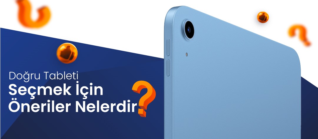 doğru tableti seçmek için öneriler
