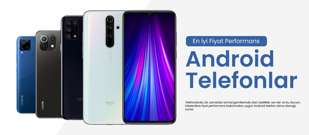 En İyi Fiyat Performans Android Telefonlar