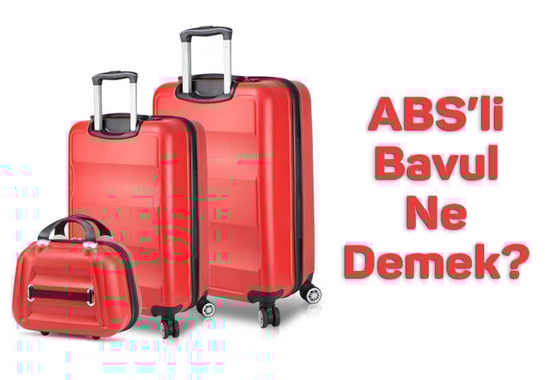 ABS'li Bavul Ne Demek ?