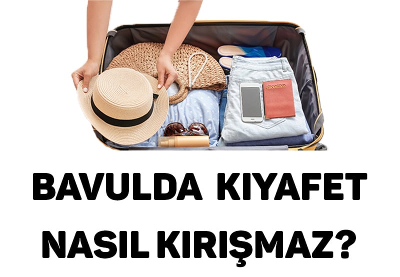 Bavulda Kıyafet Nasıl Kırışmaz?