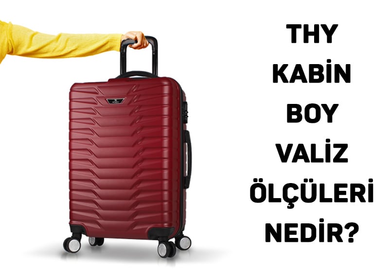 THY Kabin Boy Valiz Ölçüleri Nedir?