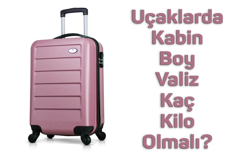Uçaklarda Kabin Boy Valiz Kaç Kilo Olmalı?