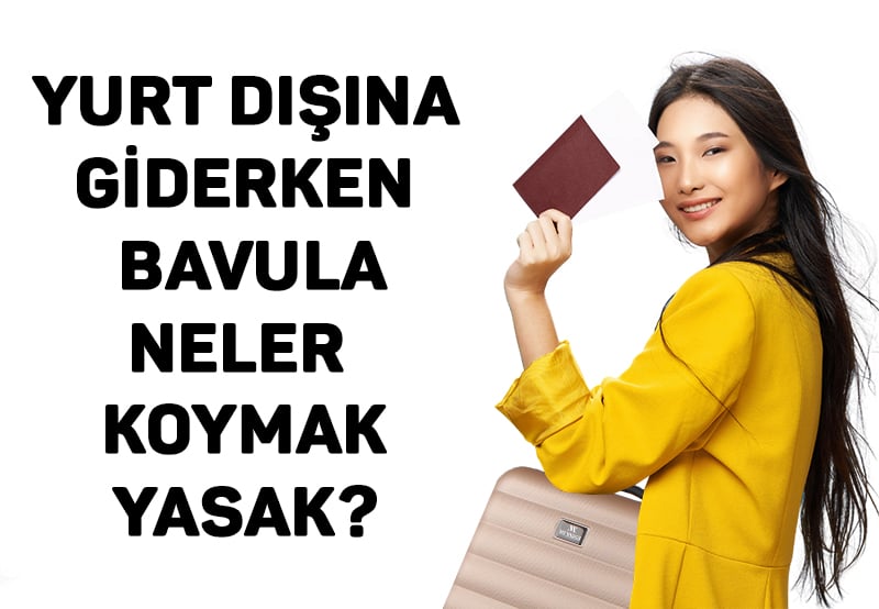 Yurt Dışına Giderken Bavula Neler Koymak Yasak?