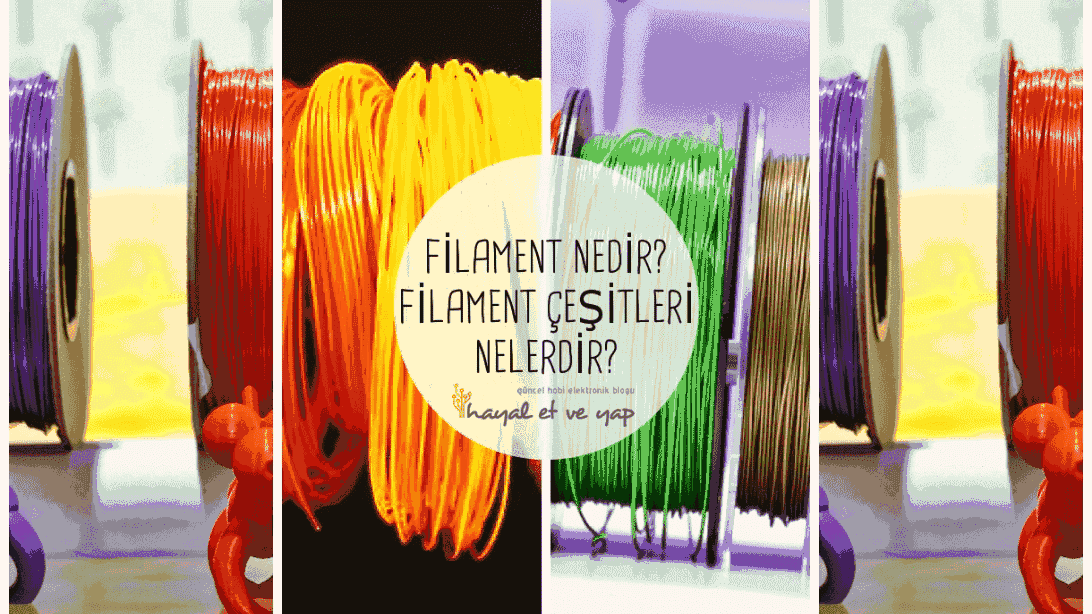 Filament Nedir? Filament Çeşitleri Nelerdir? | Robocombo