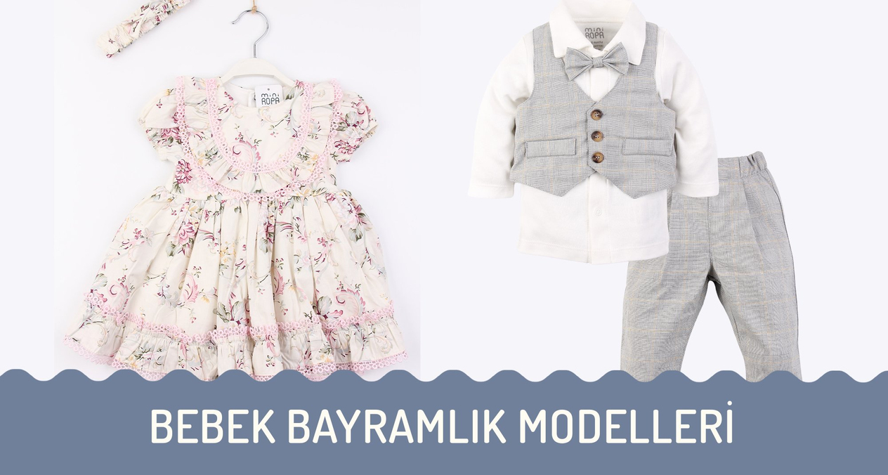 Bebek Bayramlık Modelleri - Bebek Bayram Alışverişi İçin En Sevilen Ürünler