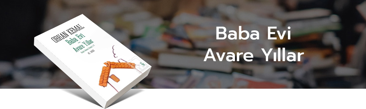 Orhan Kemal, Baba Evi Avare Yıllar, kitap, türkçe kitap, kitapavrupa