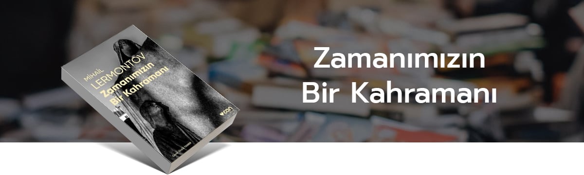 Zamanımızın Bir Kahramanı, Mihail Lermontov, kitap, türkçe, zuhal deniz