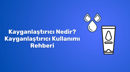 kayganlaştırıcı