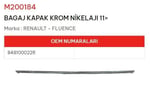 BAGAJ KAPAK KROM NİKELAJI 11> FLUENCE