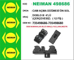 CAM AÇMA DÜĞMESİ ÖN SOL 4'LÜ (ÇERÇEVESİZ) DOBLO III ( 12 FİŞ )