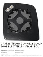 CAM SETİ FORD CONNECT 2002-2008 ELEKTRİKLİ ISITMALI SOL