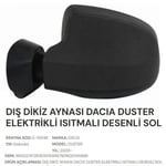 DIŞ DİKİZ AYNASI ELEKTRİKLİ ISITMALI DESENLİ SOL D USTER 2009>
