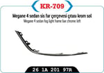 SİS FAR ÇERÇEVESI KAPAĞI ÇITASI KROM SOL MEGANE IV SEDAN MODEL