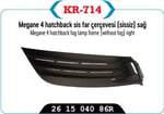SİS FAR ÇERÇEVESI KAPAĞI SİSSİZ SAĞ MEGANE IV HATCBACK MODEL
