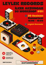 20 Haziran Cumartesi Leylek Records X İlker Aksungar DJ Workshop #01 