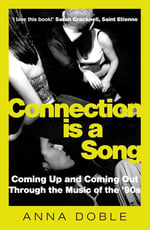 Connection is a Song: Coming Up and Coming Out Through the Music of the '90s Kitap