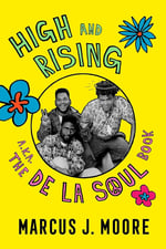 High and Rising: A Book About De La Soul | Hip-Hop Tarihi ve De La Soul Biyografisi