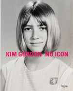 Kim Gordon: No Icon – Sonic Youth, Müzik ve Sanat Kitabı