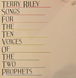 Terry Riley - Songs For The Ten Voices Of The Two Prophets Plak