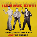 Various – Teen-Age Riot! (50,000,000 Delinquents Can't Be Wrong!!!) Plak