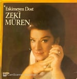 Zeki Müren - Eskimeyen Dost Dönem Baskı Plak