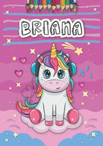 Briana: Personalized Coloring Book for Briana | Theme: Unicorn | Birthday gift for girl, daughter ... | Ages: 4-8 | 25 unicorn designs with name Briana, Large size A4 (ca. 8.5 x 11 inches)