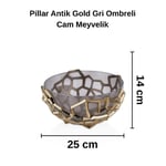 Cornella Pillar Antik Gold Gri Ombreli Cam Meyvelik Çap:25 Cm X Boy:14 Cm