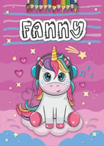 Independently published Fanny: Livre de coloriage personnalisé pour Fanny | Licorne | Cadeau d'anniversaire pour fille ... | 4 à 8 ans | 25 motifs de licorne avec le prénom Fanny, Grand format A4 (21 