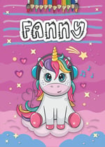 Independently published Fanny: Livre de coloriage personnalisé pour Fanny | Licorne | Cadeau d'anniversaire pour fille ... | 4 à 8 ans | 25 motifs de licorne avec le prénom Fanny, Grand format A4 (21 