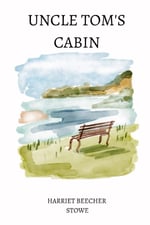 Independently published Uncle Tom’s Cabin by harriet beecher stowe