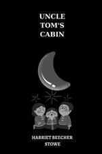 Independently published Uncle Tom’s Cabin by harriet beecher stowe