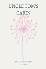 Independently published Uncle Tom’s Cabin by harriet beecher stowe