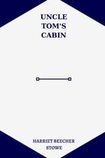 Independently published Uncle Tom’s Cabin by harriet beecher stowe