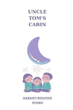Independently published Uncle Tom’s Cabin by harriet beecher stowe