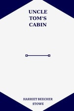 Independently published Uncle Tom’s Cabin by harriet beecher stowe