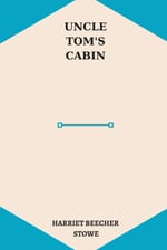 Independently published Uncle Tom’s Cabin by harriet beecher stowe