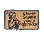 Kaçma Sadece Yorgun Öleceksin Azrail Deri PEÇ - Arma - Patch 2