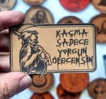 Kaçma Sadece Yorgun Öleceksin Azrail Deri PEÇ - Arma - Patch 2
