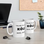 MRN - Yalan Mı Lan! Köle Değil Misin? Baskılı Kupa Bardak