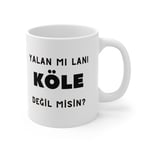 MRN - Yalan Mı Lan! Köle Değil Misin? Baskılı Kupa Bardak