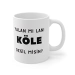 MRN - Yalan Mı Lan! Köle Değil Misin? Baskılı Kupa Bardak