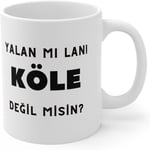 MRN - Yalan Mı Lan! Köle Değil Misin? Baskılı Kupa Bardak