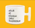 Nolur Az Konuşun Zaten Dinlemiyorum Espirili T Kulplu Baskılı Kupa Bardak