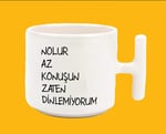 Nolur Az Konuşun Zaten Dinlemiyorum Espirili T Kulplu Baskılı Kupa Bardak
