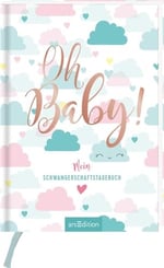 Oh Baby!: Mein Schwangerschaftstagebuch | Eine liebevolle und originelle Geschenkidee für Schwangere