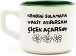 PALTO TASARIM Kendini Sulamaya Vakit Ayırırsan Çiçek Açarsın Beyaz Venüs Kupa - Hediye Seramik Kupa