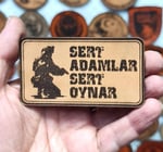 SERT ADAMLAR SERT OYNAR Deri PEÇ - Arma - Patch