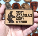 SERT ADAMLAR SERT OYNAR Deri PEÇ - Arma - Patch