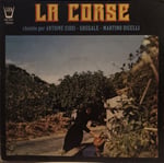 Antoine Ciosi, Grégale, Martino Dicelli – La Corse LP PLAK 