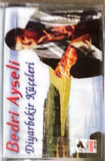Bedri Ayseli - Diyarbekir Küçeleri KASET
